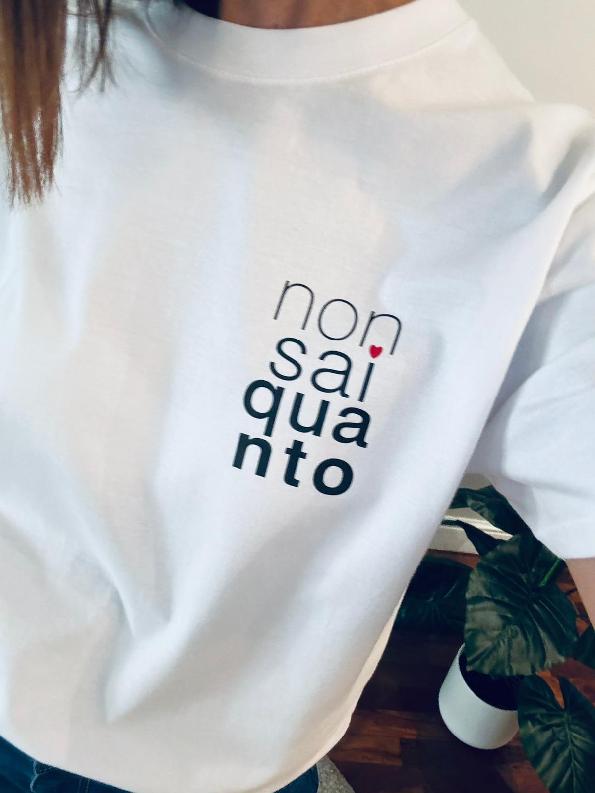T-shirt Non sai quanto