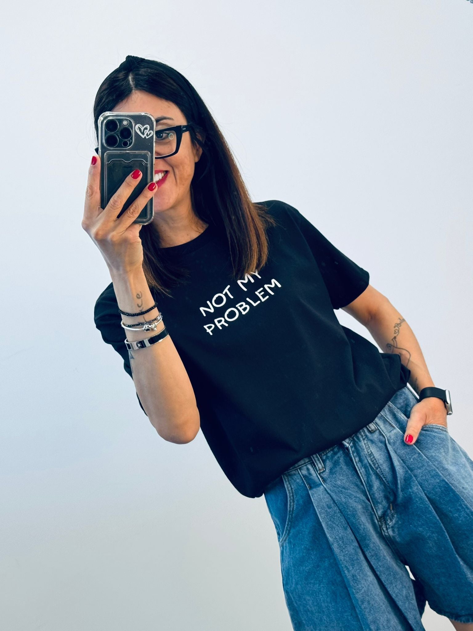 T-shirt Not my problem